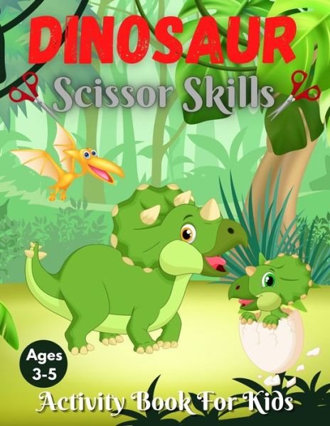 Cover for Trendy Coloring · Dinosaur Scissor Skills Activity Book For Kids Ages 3-5: Cut and Paste Activity Book for Preschoolers with Coloring and Puzzles Fun Gift for ... Skills Activity Books For Kids Ages 3-5 (Paperback Book) (2021)