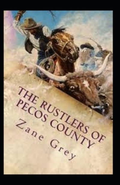 Cover for Zane Grey · The Rustlers of Pecos County Annotated (Paperback Book) (2021)