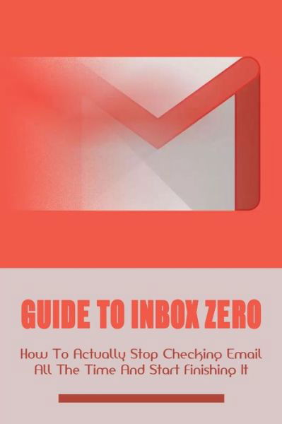 Cover for Beau Bieschke · Guide To Inbox Zero (Paperback Book) (2021)