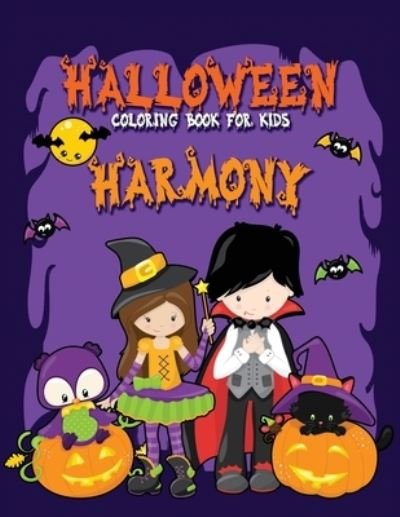 Cover for Festivity Day Press · Halloween Coloring Book for Harmony: A Large Personalized Coloring Book with Cute Halloween Characters for Kids Age 3-8 - Halloween Basket Stuffer for Children (Taschenbuch) (2021)