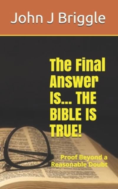 Cover for Yah El Yahvah · The Final Answer Is... The Bible Is TRUE! (Paperback Bog) (2020)