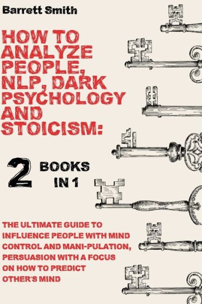 Cover for Barrett Smith · How To Analyze People, NLP, Dark Psychology and Stoicism (Paperback Book) (2020)