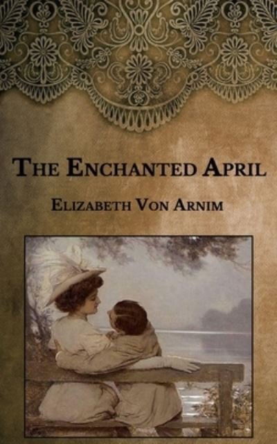 Cover for Elizabeth von Arnim · The Enchanted April (Paperback Bog) (2021)