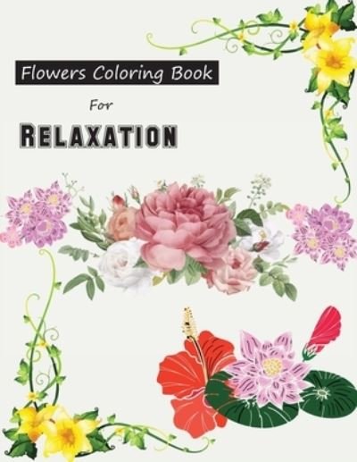 Cover for Fletcher Huel · Flowers Coloring Book For Relaxation (Paperback Bog) (2021)