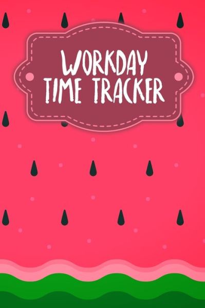 Workday Time Tracker - Gerda Wagner - Książki - Independently Published - 9798605243038 - 27 stycznia 2020