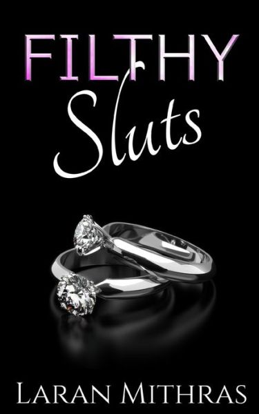 Cover for Laran Mithras · Filthy Sluts (Pocketbok) (2020)