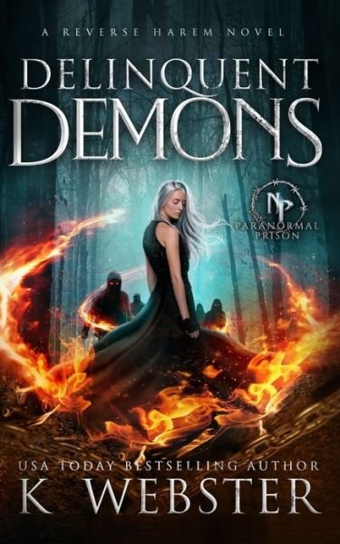 Delinquent Demons - K Webster - Livros - Independently Published - 9798615408038 - 18 de fevereiro de 2020