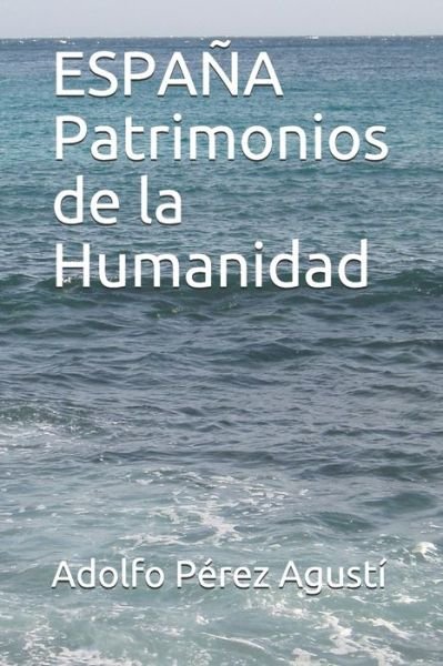 Cover for Adolfo Perez Agusti · ESPANA Patrimonios de la Humanidad (Taschenbuch) (2020)