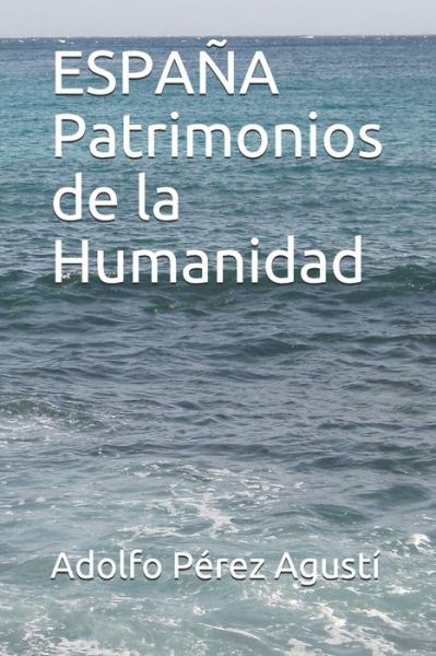 Cover for Adolfo Perez Agusti · ESPANA Patrimonios de la Humanidad (Paperback Book) (2020)