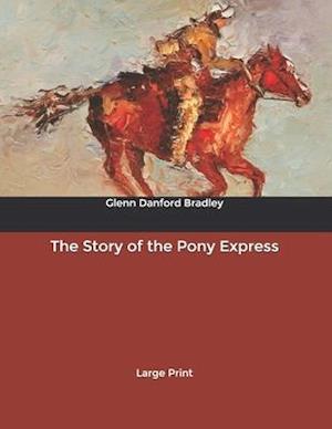 Cover for Glenn Danford Bradley · The Story of the Pony Express (Paperback Book) (2020)