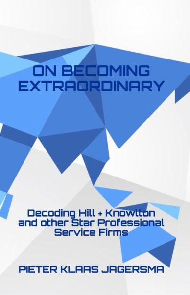 Cover for Pieter Klaas Jagersma · On Becoming Extraordinary: Decoding Hill + Knowlton and other Star Professional Service Firms (Paperback Book) (2020)