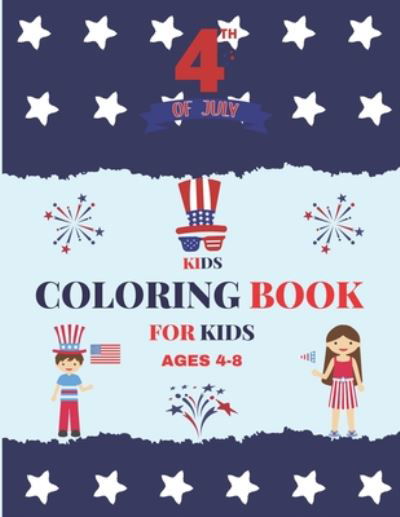 Fourth Of July Coloring Book For Kids Ages 4-8 - Hs Color Press - Böcker - Independently Published - 9798652702038 - 9 juni 2020