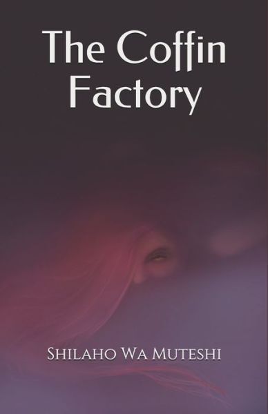 Cover for Shilaho Wa Muteshi · The Coffin Factory (Paperback Book) (2020)