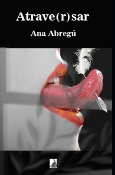 Cover for Ana Abregú · Atrave (r)sar (Pocketbok) (2020)