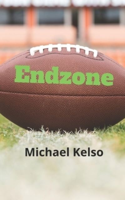 Cover for Michael Kelso · Endzone (Book) (2020)