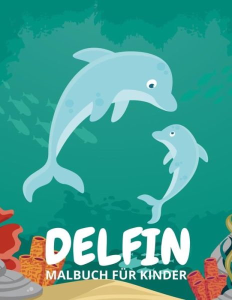 Cover for Lance Adkins Press · Delfin Malbuch Fur Kinder (Paperback Book) (2020)