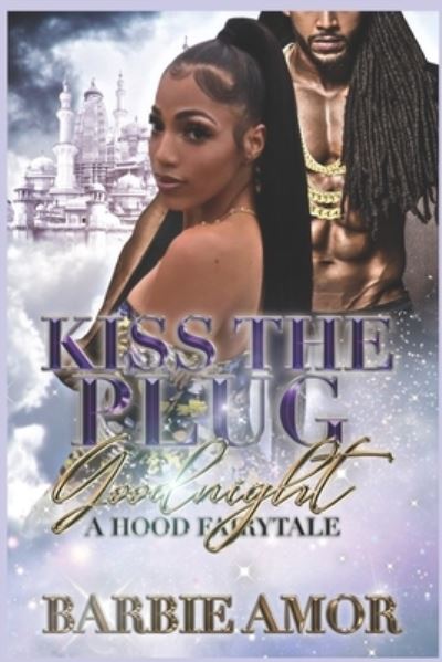 Cover for Barbie Amor · Kiss The Plug Goodnight (Paperback Book) (2021)