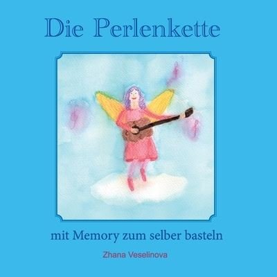 Cover for Zhana Veselinova · Die Perlenkette: mit grosser Schrift &amp; Memory zum selber basteln (Pocketbok) (2021)
