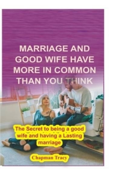 Cover for Tracy Chapman · Marriage and Good Wife Have More in Common Than You Think (Paperback Bog) (2021)