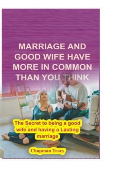 Cover for Tracy Chapman · Marriage and Good Wife Have More in Common Than You Think (Pocketbok) (2021)