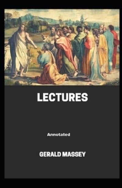 Cover for Gerald Massey · Gerald Massey's Lectures Annotated (Paperback Book) (2021)