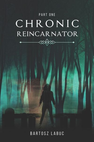 Cover for Bartosz Labuc · Chronic Reincarnator: Part 1 - Chronic Reincarnator (Paperback Book) (2021)