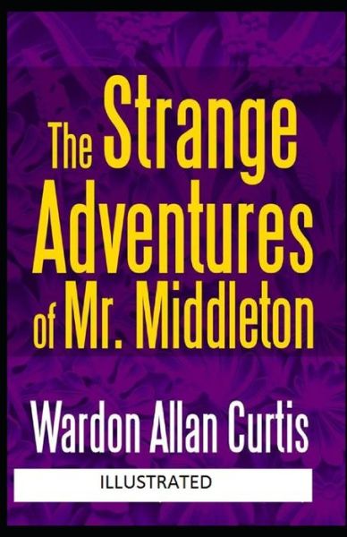 Cover for Wardon Allan Curtis · The Strange Adventures of Mr. Middleton Illustrated (Paperback Book) (2021)