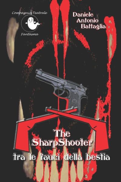 Cover for Daniele Antonio Battaglia · The SharpShooter tra le fauci della bestia - La Saga Di the Sharpshooter (Paperback Book) (2022)