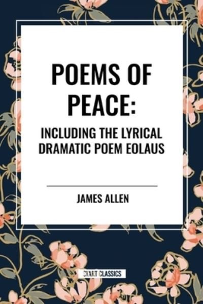 Cover for James Allen · Poems of Peace: Including the Lyrical Dramatic Poem Eolaus (Taschenbuch) (2024)