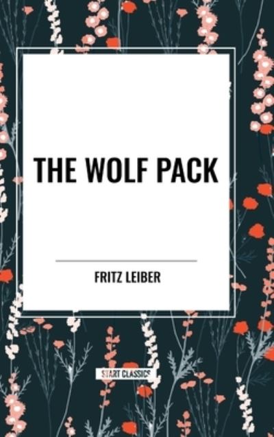 Cover for Fritz Leiber · The Wolf Pack (Hardcover Book) (2024)