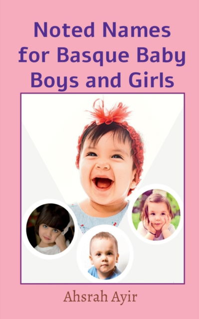 Cover for Ahsrah Ayir · Noted Names for Basque Baby Boys and Girls (Paperback Book) (2022)