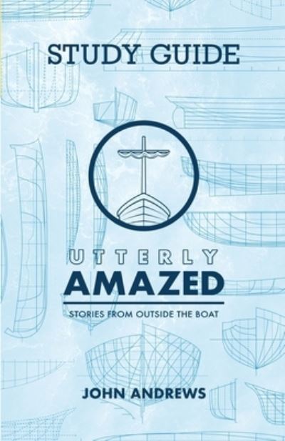 Study Guide for Utterly Amazed - John Andrews - Books - International, Impact Sports - 9798985202038 - June 26, 2022