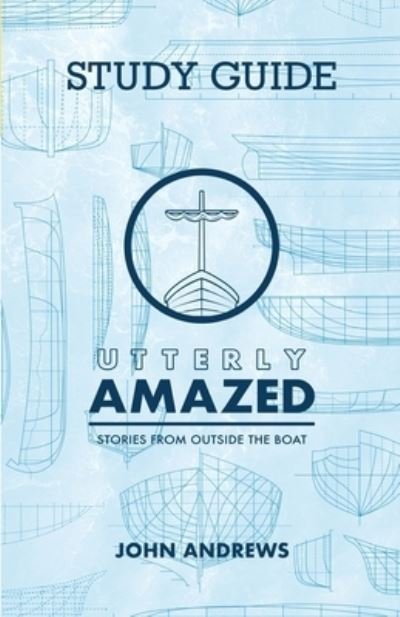 Cover for John Andrews · Study Guide for Utterly Amazed (Bok) (2022)