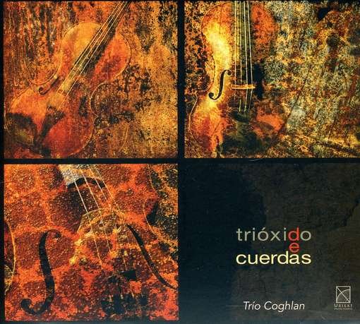 Cover for Cortes-alvarez / Angulo / Trio Coghlan · Trioxido De Cuerdas (CD) (2011)