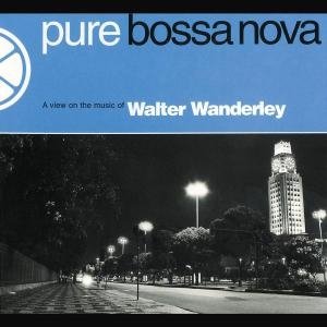 Pure Bossa Nova - Walter Wanderley - Musik - EMARCY - 0602517014039 - 18. Juli 2006