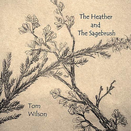 Heather & the Sagebrush - Tom Wilson - Música -  - 0634479555039 - 7 de junio de 2010