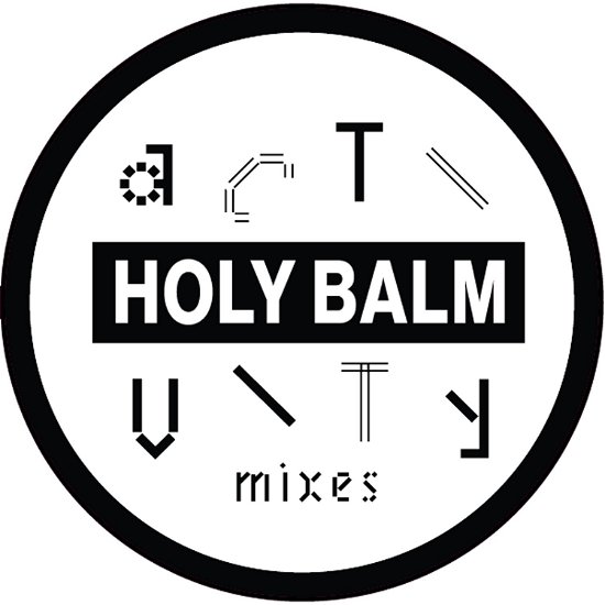 Cover for Holy Balm · Activity Mixes (12&quot;) (2017)