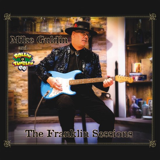 Cover for Mike Gulden &amp; Rollin' &amp; Tumblin' · The Franklin Sessions (CD) (2023)