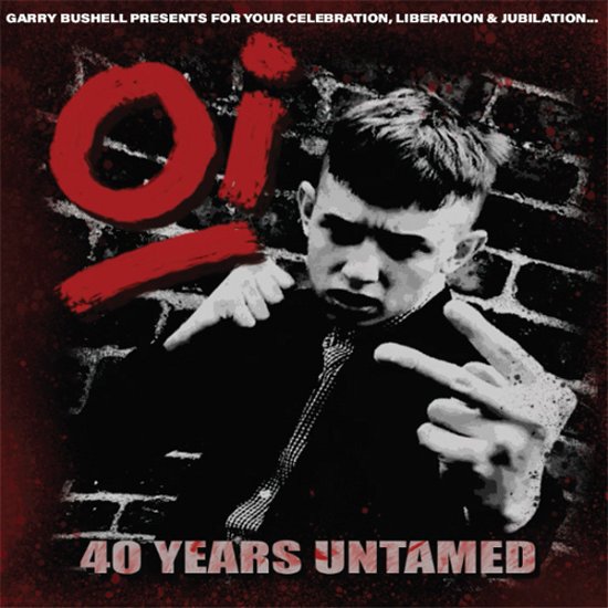Cover for Oi 40 Years Untamed / Various · Oi! 40 Years Untamed (LP) (2020)