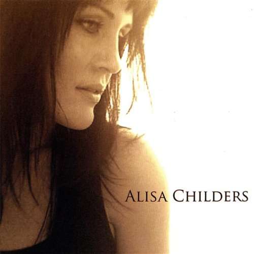 Alisa Childers - Alisa Childers - Music - VNSM - 0837101442039 - May 20, 2008