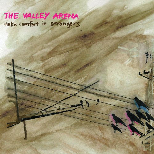 Cover for Valley Arena · Take Comfort in Strangers (CD) (2006)