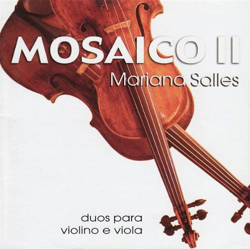 Mosaico Ii: Duos Para Viola E Violino - Mariana Salles - Musik - TRATORE - 0880028990039 - 31. Januar 2005