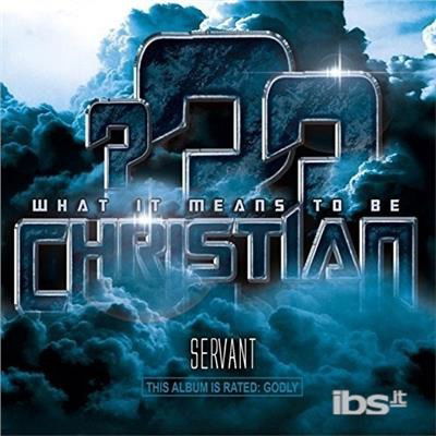 Christian (What It Means to Be) - Servant - Music - CDB - 0888295330039 - October 2, 2015