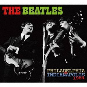 Cover for The Beatles · Philadelphia &amp; Indianapolis 1964 (CD) [Japan Import edition] (2017)