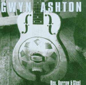 Cover for Gwyn Ashton · Gwyn Ashton - Beg Borrow &amp; Steel (CD) (2017)