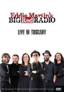 Eddie Martins Big Red Radio · Live In Tuscany (DVD) (2016)