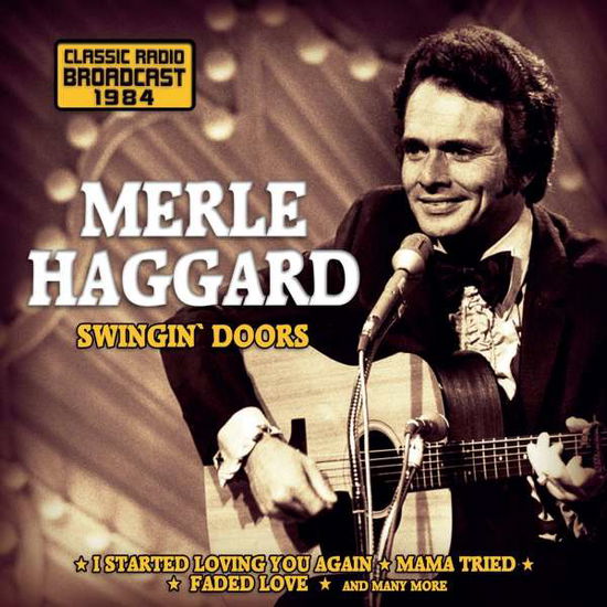 Swingin' Doors / Radio Broadcast - Merle Haggard - Musiikki - LASER MEDIA - 5889007135039 - perjantai 4. syyskuuta 2015