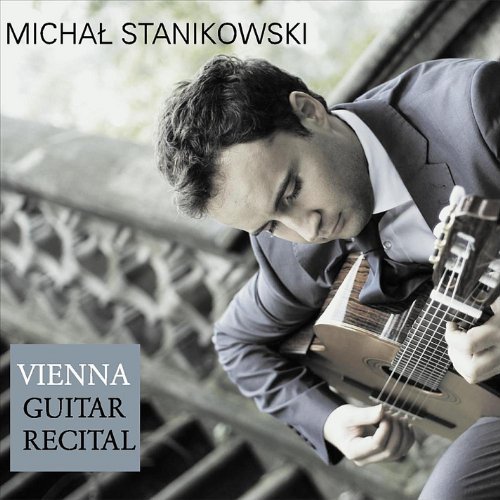 Cover for Michal Stanikowski · Michal Stanikowski: Vienna Guitar Recital (CD) (2019)