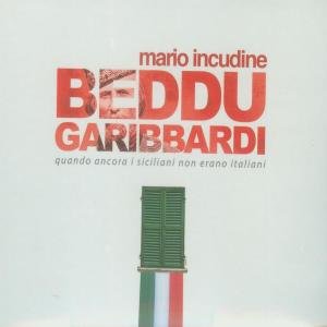 Beddu Garibbardi - Mario Incudine - Música - FELMAY - 8018550061039 - 26 de julho de 2011