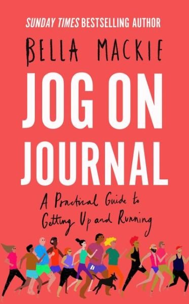 Cover for Bella Mackie · Jog on Journal: A Practical Guide to Getting Up and Running (Paperback Bog) (2019)